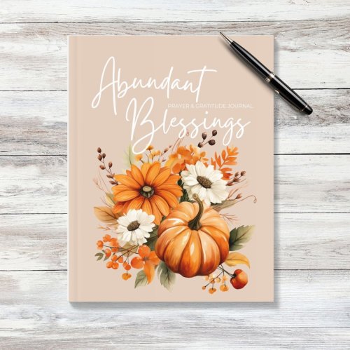 Abundant Blessings: Prayer &amp; Gratitude Journal