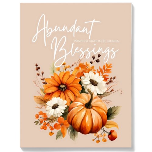 Abundant Blessings: Prayer & Gratitude Journal