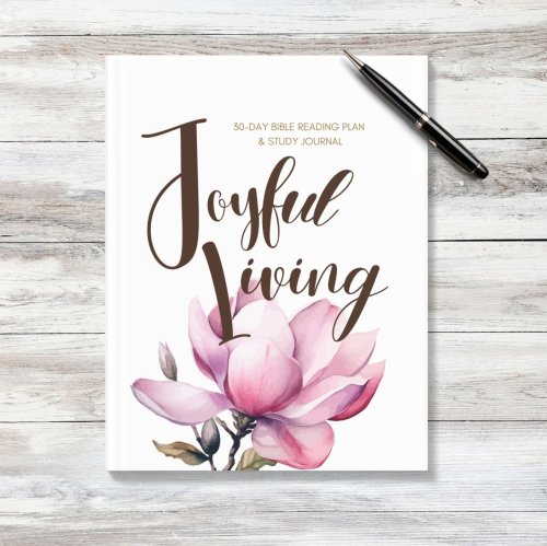 Joyful Living: Prayer &amp; Reflection Journal 