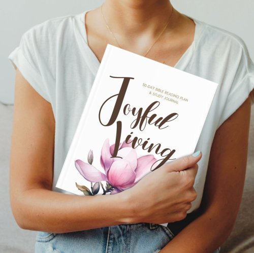 Joyful Living: Prayer &amp; Reflection Journal 