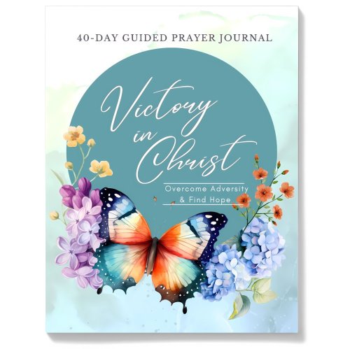 Victory in Christ: Overcome Adversity &amp; Find Hope