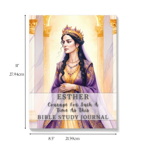 Esther: Courage for Such a Time as This Bible Study Journal
