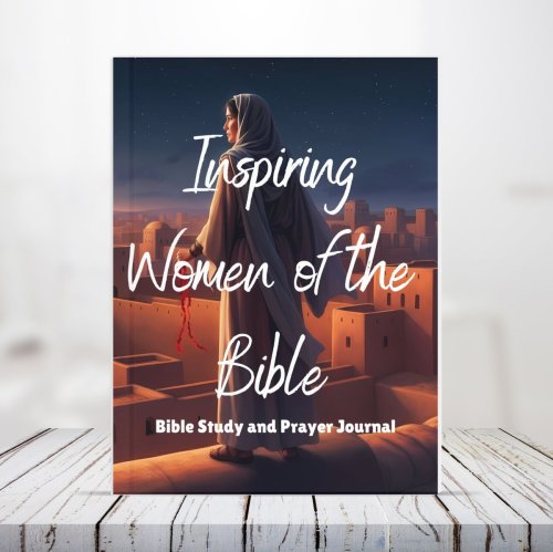 Inspiring Women of the Bible: Prayer &amp; Bible Study Journal