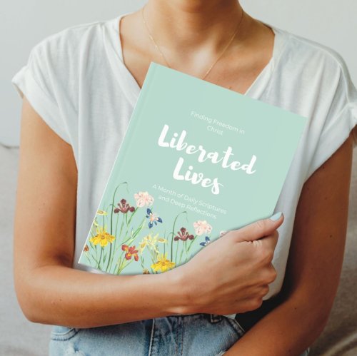 Liberated Lives: Finding Freedom in Christ