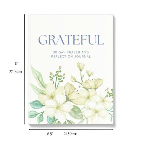 Grateful : 30-Day Prayer &amp; Reflection Journal