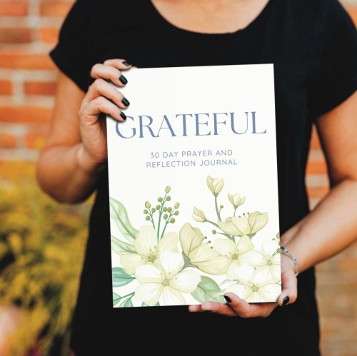 Grateful : 30-Day Prayer &amp; Reflection Journal