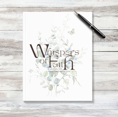 Whispers of Faith: Prayer &amp; Reflection Journal