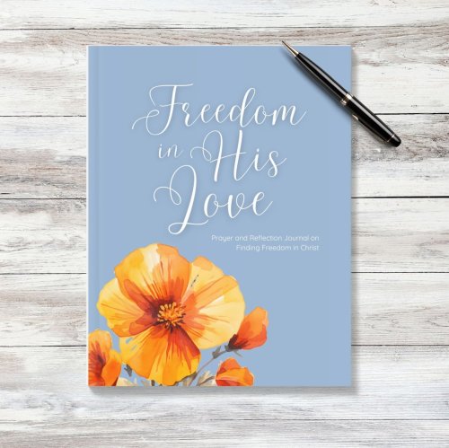 Freedom in His Love: Prayer &amp; Reflection Journal