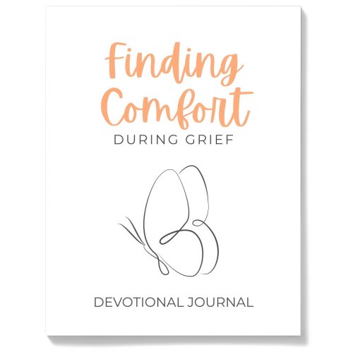 Finding Comfort During Grief: Devotional Journal