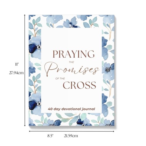 Praying the Promises of the Cross: Devotional Journal