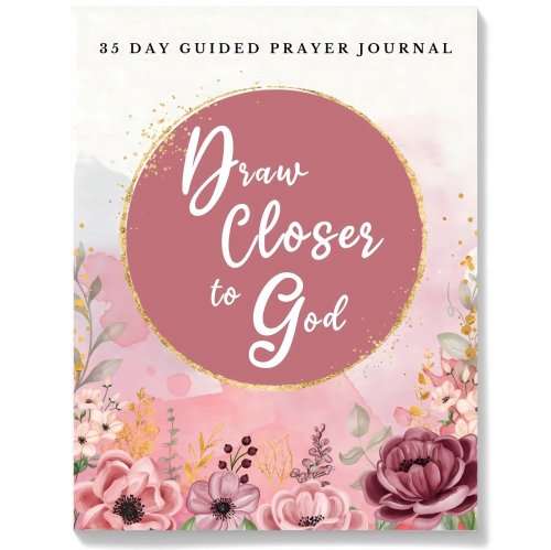 Draw Closer to God: Guided Prayer Journal