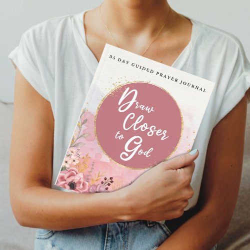 Draw Closer to God: Guided Prayer Journal