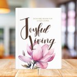 Joyful Living: Prayer &amp; Reflection Journal 