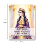 Esther: Courage for Such a Time as This Bible Study Journal