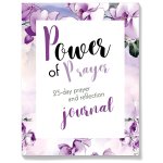 Power of Prayer: 25 Day Prayer &amp; Reflection Journal
