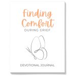 Finding Comfort During Grief: Devotional Journal