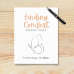 Finding Comfort During Grief: Devotional Journal